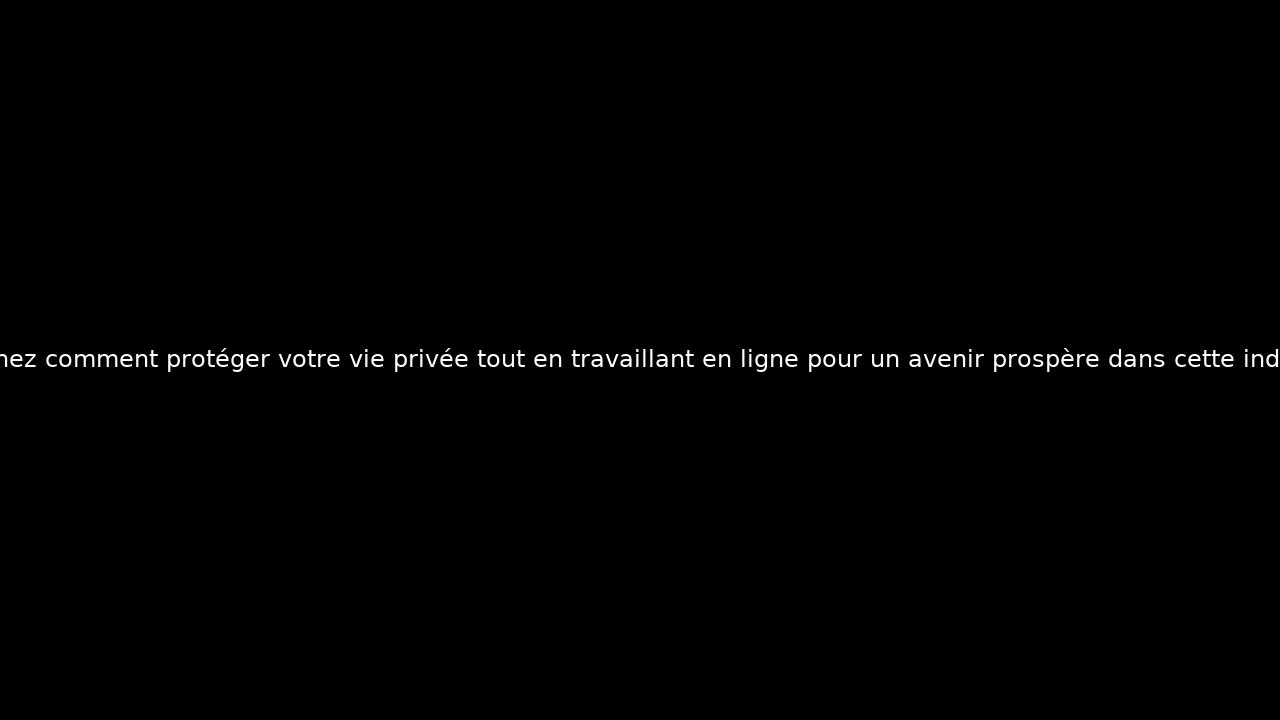 Apprenez comment protéger votre vie privée tout en travaillant en ligne pour un avenir prospère dans cette industrie.