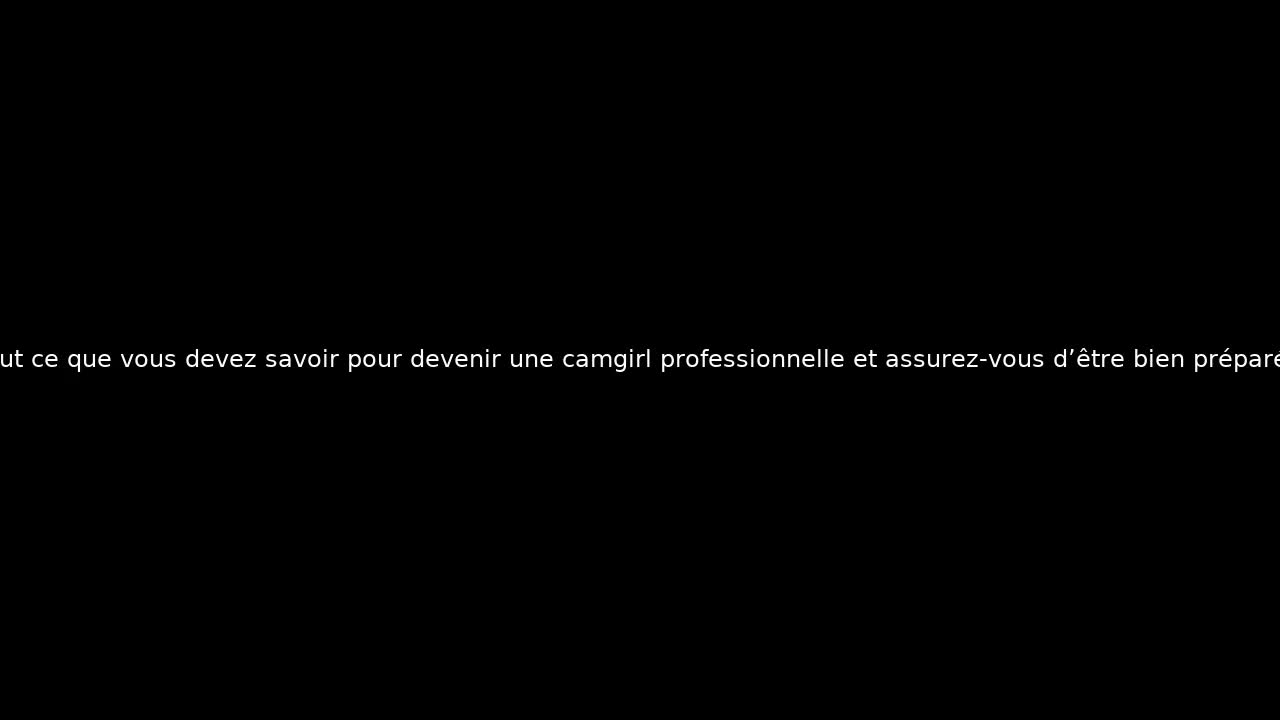 Tout ce que vous devez savoir pour devenir une camgirl professionnelle et assurez-vous d’être bien préparée.