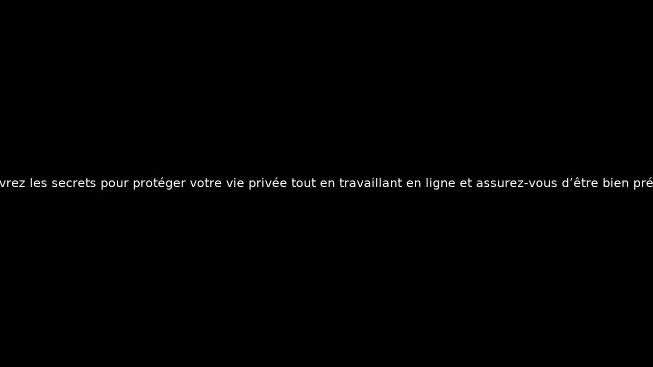 Découvrez les secrets pour protéger votre vie privée tout en travaillant en ligne et assurez-vous d’être bien préparée.